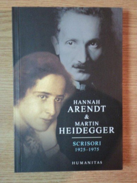 SCRISORI 1925-1975 SI ALTE DOCUMENTE de HANNAH ARENDT , MARTIN HEIDEGGER , 2007