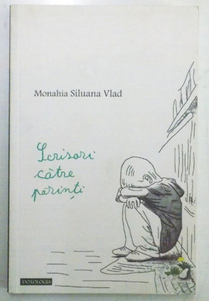 SCRISORI CATRE PARINTI de MONAHIA SILUANA VLAD , 2012