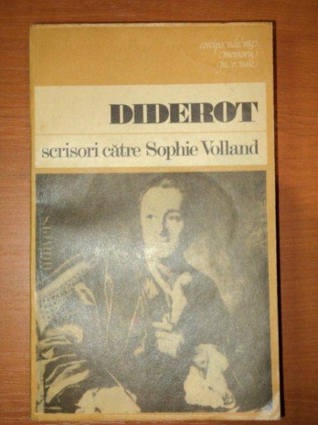 SCRISORI CATRE SOPHIE VOLLAND de DIDEROT,BUC.1982