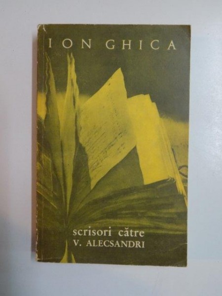 SCRISORI CATRE VASILE ALECSANDRI-ION GHICA  BUCURESTI 1976