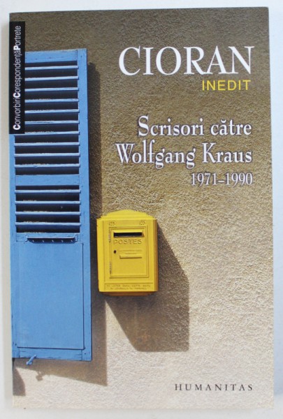 SCRISORI CATRE WOLFGANG KRAUS 1971 - 1990 de EMIL CIORAN , 2009