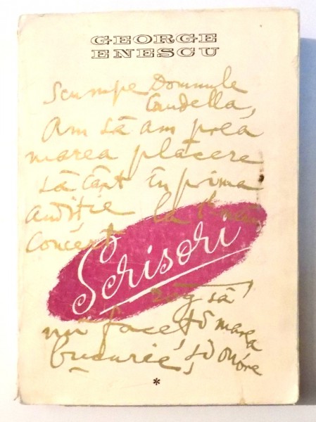 SCRISORI de GEORGE ENESCU, VOL I , 1974