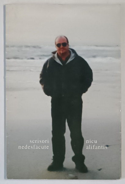 SCRISORI NEDESFACUTE , POEZII de NICU ALIFANTIS , 1997