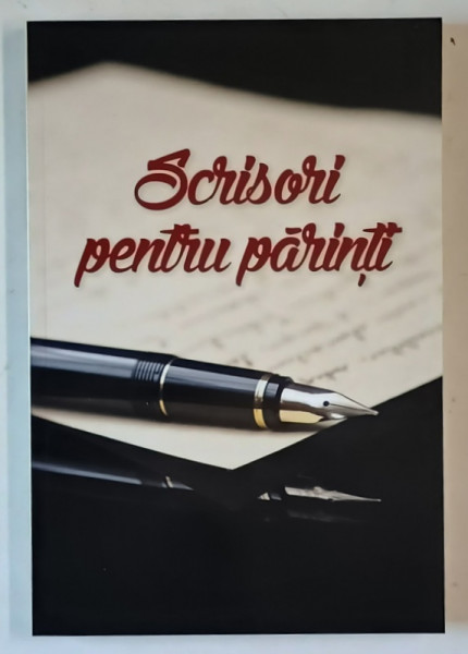 SCRISORI PENTRU PARINTI , coord. ELIDA ONCEA , 2015