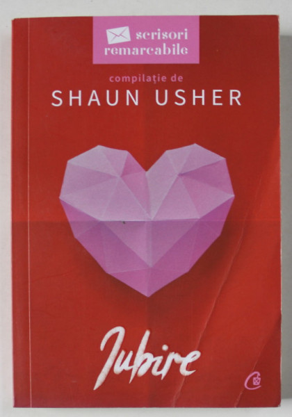 SCRISORI REMARCABILE : IUBIRE , compilatie de SHAUN USHER , 2022