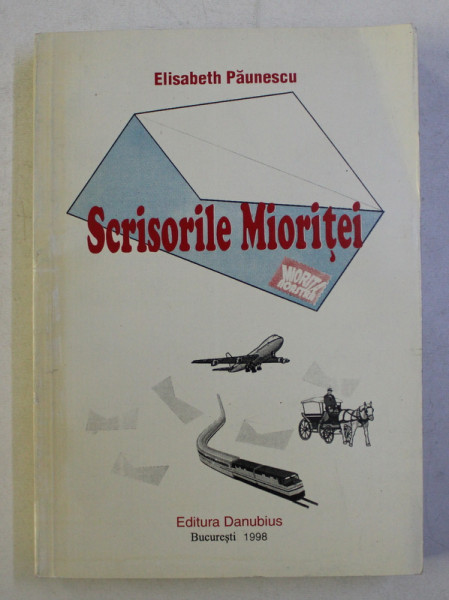 SCRISORILE  MIORITEI de ELISABETH PAUNESCU , 1998