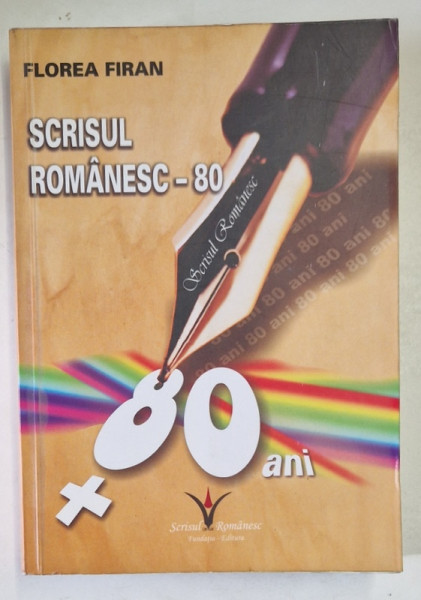 SCRISUL ROMANESC-80 , 2006 * PREZINTA URME DE INDOIRE