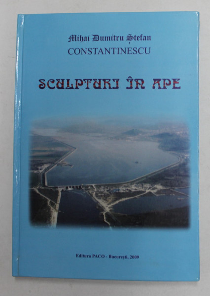 SCULPTURI IN APE de MIHAI DUMTRU STEFAN CONSTANTINESCU , 2009