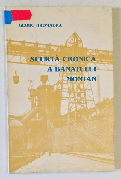 SCURTA CRONICA A BANATULUI MONTAN de GEORG HROMADKA , ANII '90