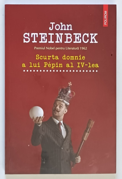 SCURTA DOMNIE A LUI PEPIN AL IV - LEA , O SCORNEALA de JOHN STEINBECK , 2023