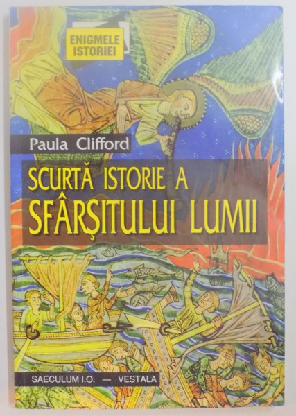 SCURTA ISTORIE A SFARSITULUI LUMII de PAULA CLIFFORD , 1999