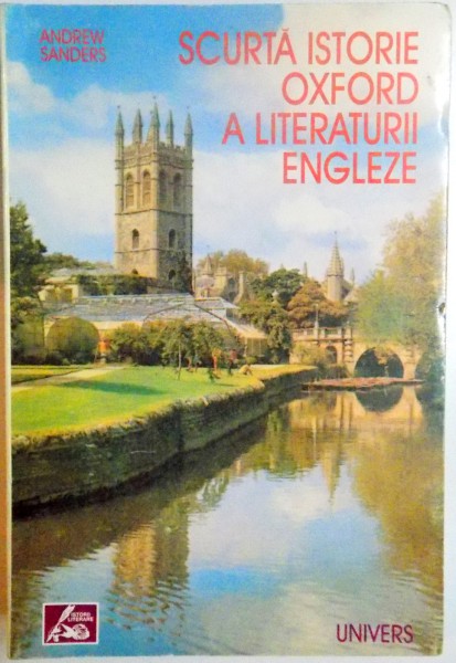 SCURTA ISTORIE OXFORD A LITERATURII ENGLEZE de ANDREW SANDERS  1997 * MICI DEFECTE