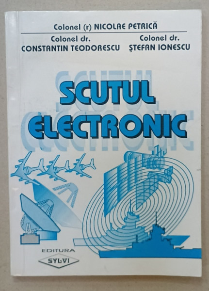 SCUTUL ELECTRONIC de NICOLAE PETRICA ...STEFAN IONESCU , 1999