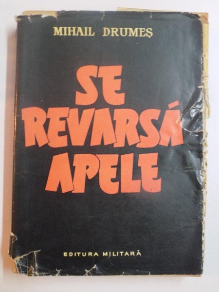 SE REVARSA APELE  de MIHAIL DRUMES , 1961 , CONTINE DEDICATIA AUTORULUI