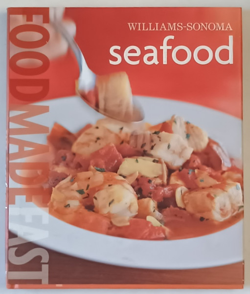 SEAFOOD , FOOD MADE FAST by WILLIAMS - SONOMA , recipes JAY HARLOW , 2006