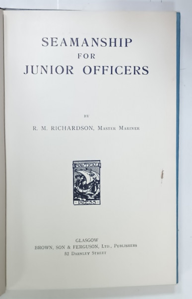 SEAMANSHIP FOR JUNIOR OFFICERS by R.M. RICHARDSON , MASTER MARINER , 1963