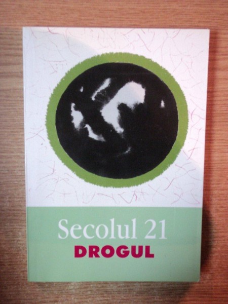 SECOLUL 21 , DROGUL