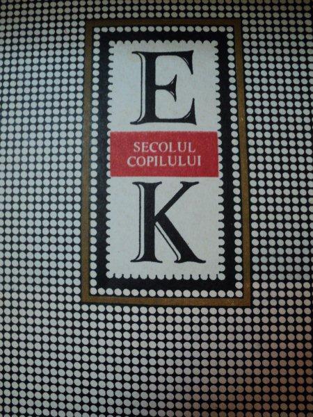 SECOLUL COPILULUI de ELLEN KEY , 1978