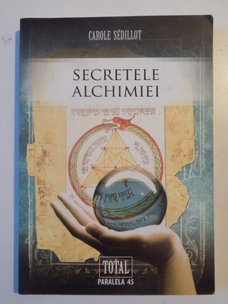 SECRETELE ALCHIMIEI de CAROLE SEDILLOT 2009