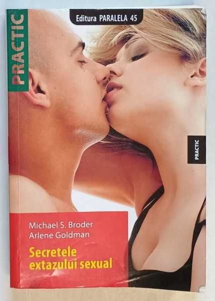 SECRETELE EXTAZULUI SEXUAL de MICHAEL S. BRODER si ARLENE GOLDMAN , 2008 *PREZINTA SUBLINIERI PE PAGINA DE GARDA