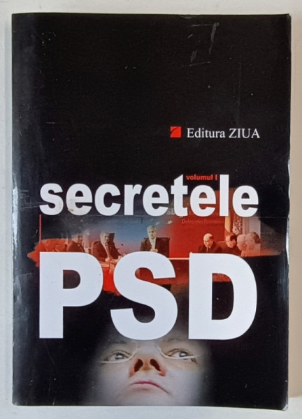 SECRETELE PSD , STENOGRAMELE GUVERNARII SOCIAL - DEMOCRATE , VOLUMUL I , 2004