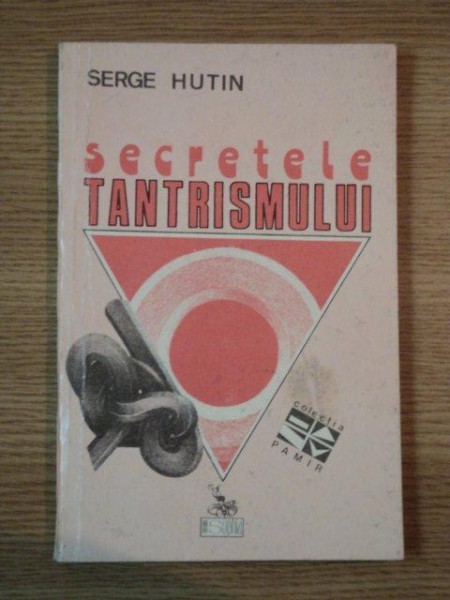 SECRETELE TANTRISMULUI de SERGE HUTIN