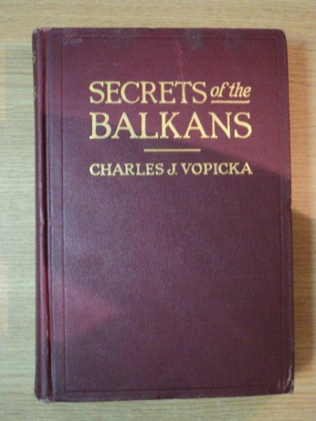 SECRETS OF THE BALKANS de CHARLES J. VOPICKA , 1921