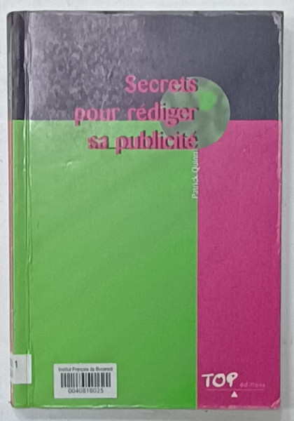SECRETS POUR REDIGER SA PUBLICITE par PATRICK QUINN , 1999 , PREZINTA URME DE UZURA