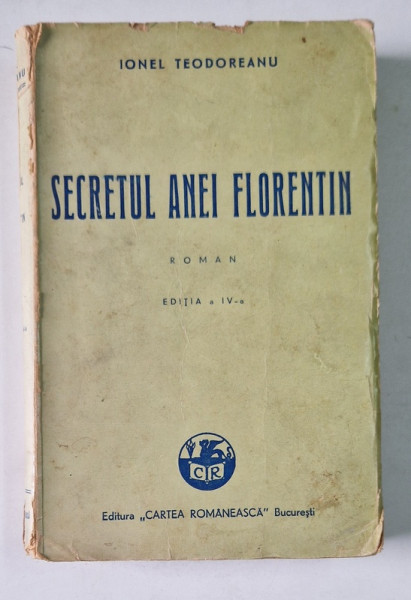 SECRETUL ANEI FLORENTIN - roman de IONEL TEODOREANU , 1943