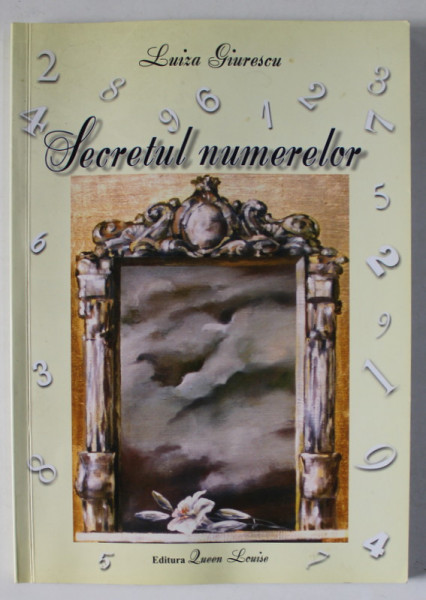 SECRETUL NUMERELOR de LUIZA GIURESCU , 2010