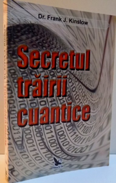 SECRETUL TRAIRII CUANTICE , 2013 de FRANK J. KINSLOW