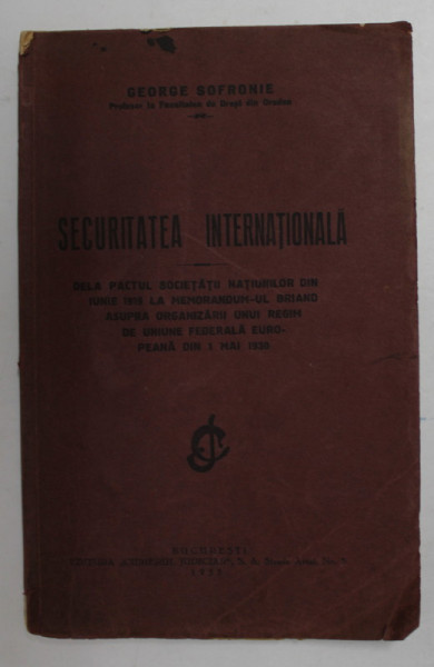 SECURITATEA INTERNATIONALA  de GEORGE SOFRONIE , 1933 , SUBLINIATA CU CREION COLORAT