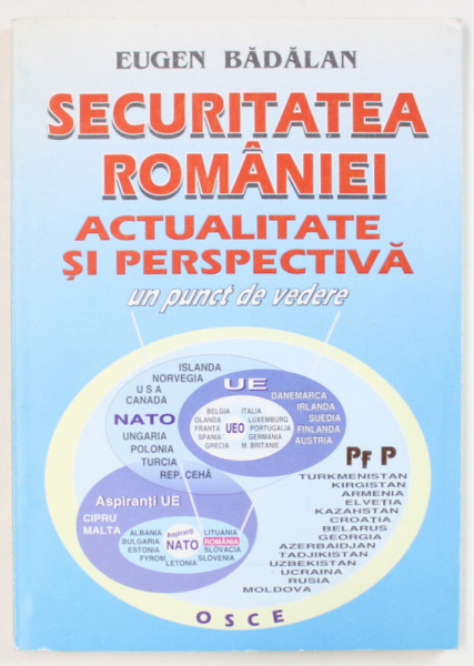 SECURITATEA ROMANIEI , ACTUALITATE SI PERSPECTIVA , UN PUNCT DE VEDERE de EUGEN BADALAN  , 2001 , PREZINTA SUBLINIERI *