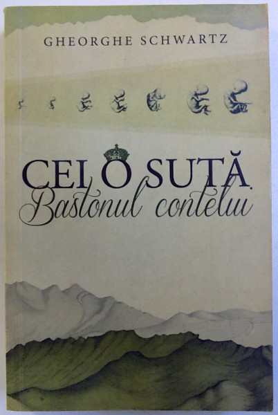 SEI O SUTA - BASTONUL CONTELUI de GHEORGHE SCHWARTZ , 2012