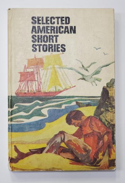 SELECTED AMERICAN SHORT STORIES , an anthology by SEVER TRIFU...IOAN A. POPA , 1974