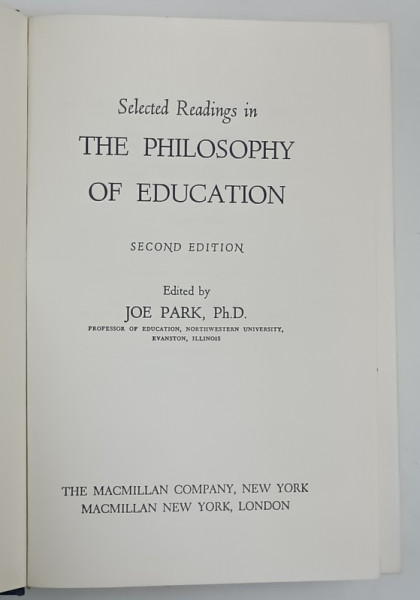 SELECTED READINGS IN THE PHILOSOPHY OF EDUCATION , edited by JOE PARK , 1965