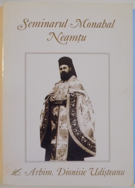 SEMINARUL MONAHAL NEAMTU de ARHIM. DIONISIE UDISTEANU, 2005