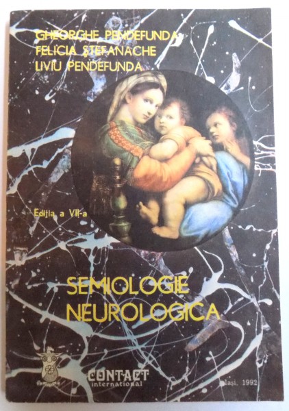 SEMIOLOGIE NEUROLOGICA de GHEORGHE PENDEFUNDA...LIVIU PENDEFUNDA , 1992