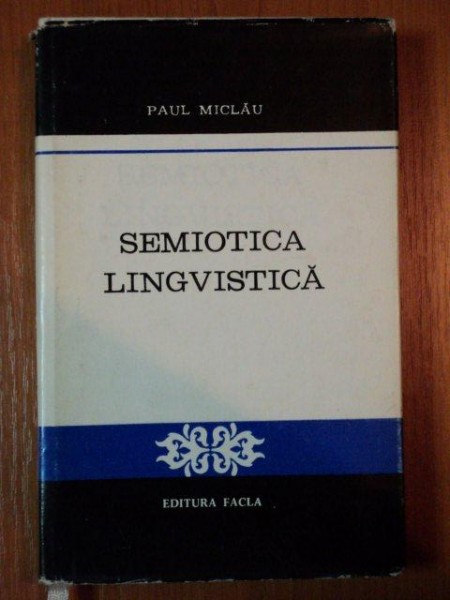 SEMIOTICA LINGVISTICA de PAUL MICLAU 1977