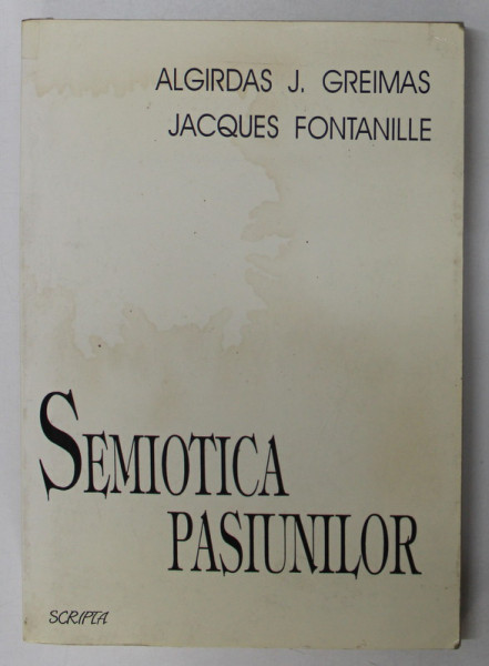 SEMIOTICA PASIUNILOR de ALGIRDAS J. GREIMAS , JACQUES FONTANILLE , 1997