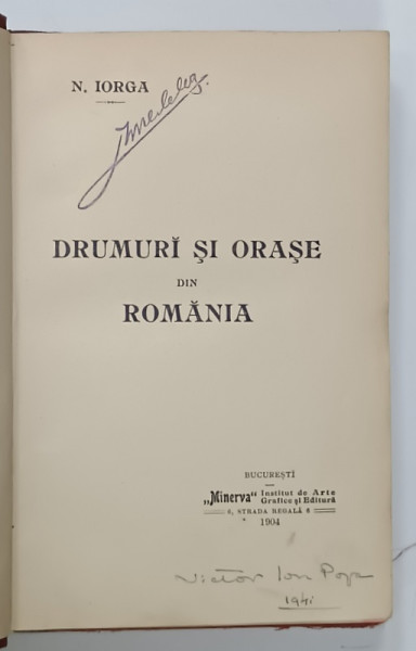 SEMNATURA LUI VICTOR ION POPA PE VOLUMUL ' DRUMURI SI ORASE DIN ROMANIA ' de N. IORGA , 1904