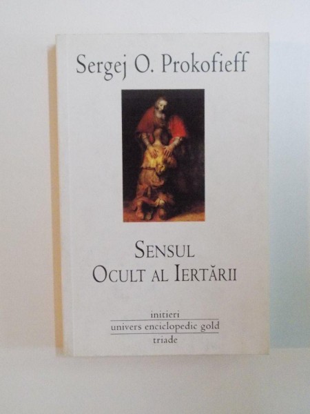 SENSUL OCULT AL IERTARII de SERGEJ O. PROKOFIEFF , 2010