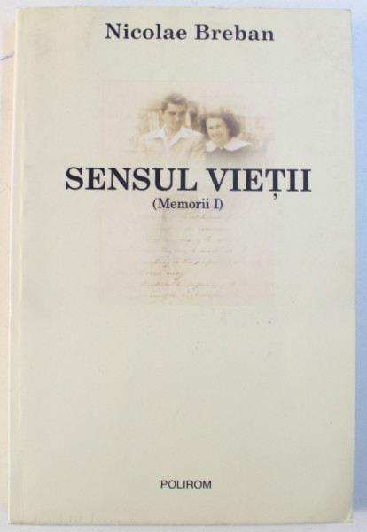 SENSUL VIETII ( MEMORII I ) de NICOLAE BREBAN , 2003