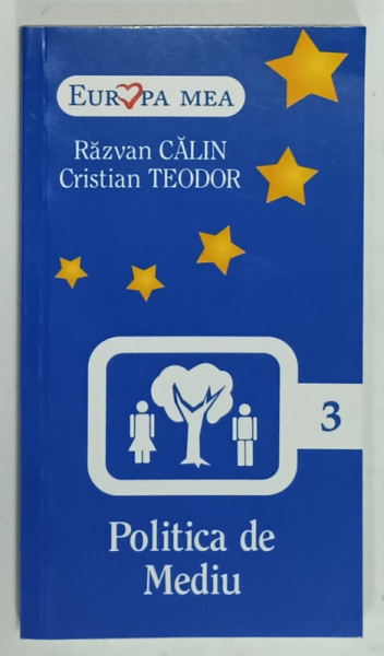 SERIA ' EUROPA MEA ' , POLITICA DE MEDIU , de RAZVAN CALIN si CRISTIAN TEODOR , 2007