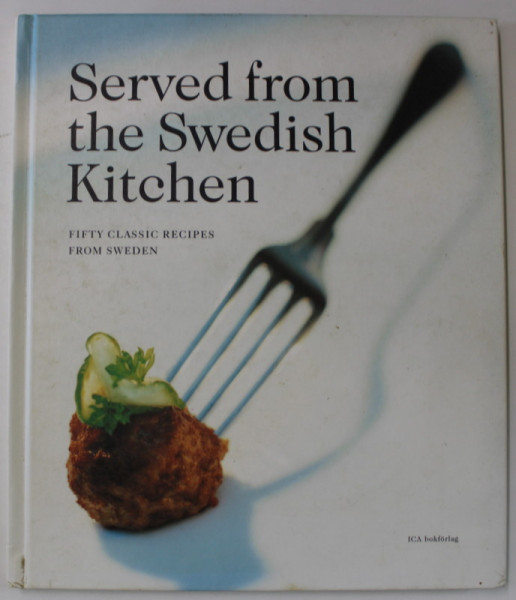 SERVED FROM THE SWEDISH KITCHEN , FIFTY RECIPES FROM SWEDEN , 2000