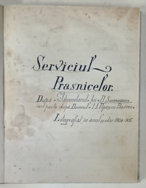SERVICIUL PRASNICELOR , DUPA ' IDIOMELARUL ' LUI D. SUCEVEANU IAR PARTE DUPA DOMNUL I.I. POPESCU - PASAREA ' , 1904 - 1905 , VEZI DESCRIEREA  !