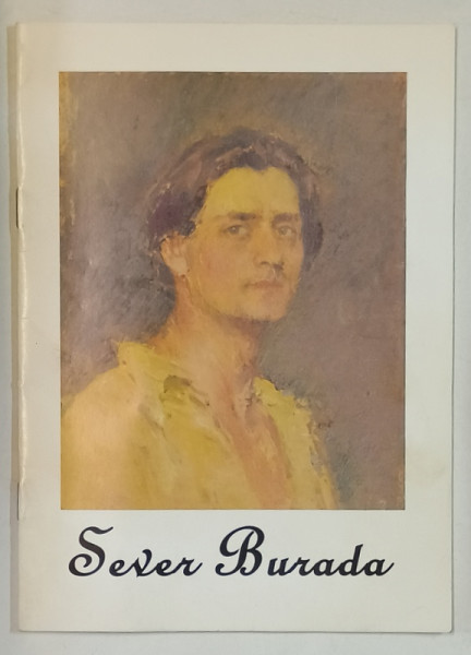 SEVER BURADA , PICTURA - GRAFICA , CATALOG DE EXPOZITIE , 1997 , BUCURESTI