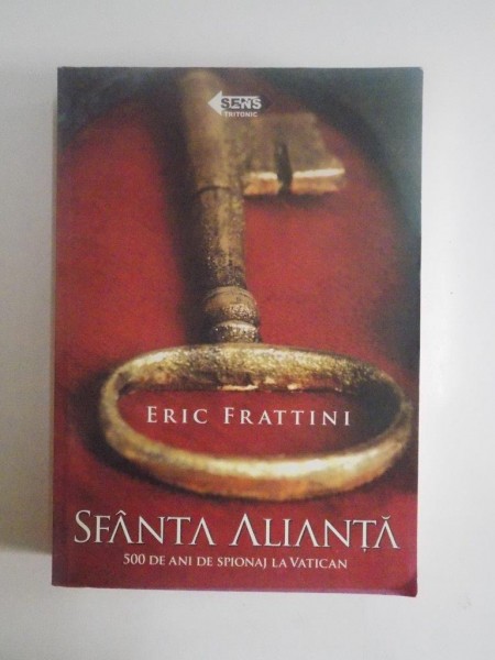 SFANTA ALIANTA , 500 DE ANI DE SPIONAJ LA VATICAN de ERIC FRATTINI, 2008