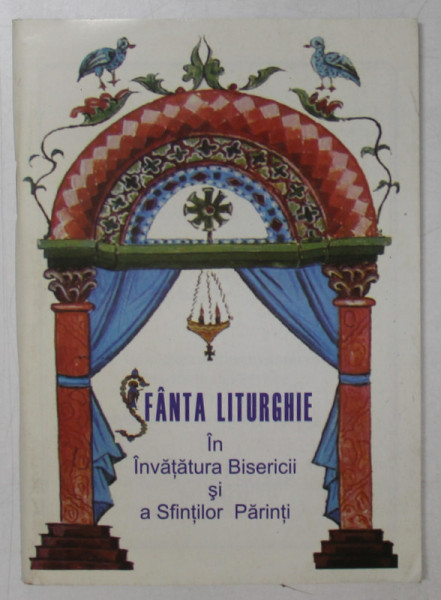 SFANTA LITURGHIE IN INVATATURA BISERICII SI A SFINTILOR PARINTI , 2006