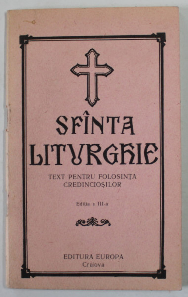 SFANTA LITURGHIE , TEXT PENTRU FOLOSINTA CREDINCIOSILOR de PREOTUL ION STOIAN , EDITIA A III-A , 1990